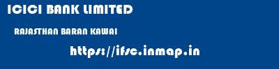 ICICI BANK LIMITED  RAJASTHAN BARAN KAWAI   ifsc code